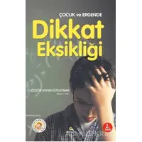 Çocuk ve Ergende Dikkat Eksikliği - Özgür Ayhan Özkaynak - Ekinoks Yayın Grubu