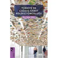 Türkiyede Çağdaş Sanat Koleksiyonculuğu - Ebru Nalan Sülün - HayalPerest Kitap