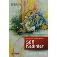 Kendilerini İbadete Adayan Sufi Kadınlar - Ebu Abdurrahman Es-Sülemi - İlkharf Yayınevi