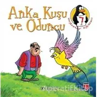 Anka Kuşu ve Oduncu - Doğruluk - Hatice Işılak Durmuş - EDAM