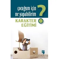 Çocuğum İçin Ne Yapabilirim? Karakter Eğitimi - Mustafa Otrar - EDAM