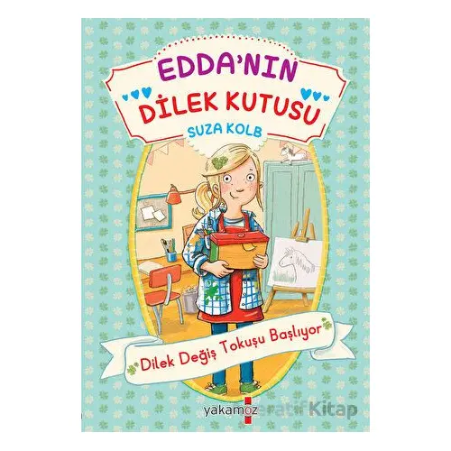 Edda’nın Dilek Kutusu - Dilek Değiş Tokuşu Başlıyor - Suza Kolb - Yakamoz Yayınevi