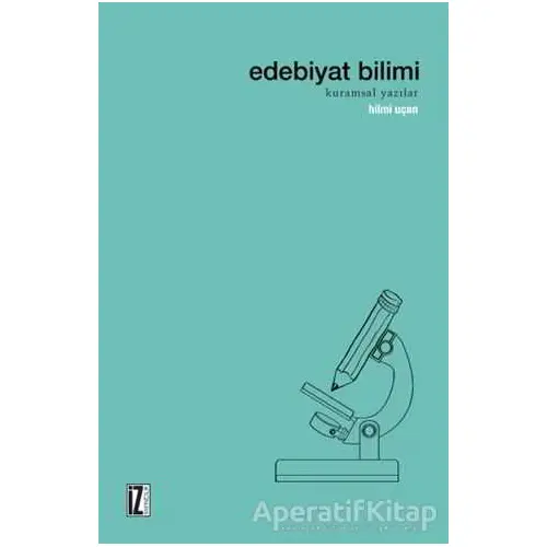 Edebiyat Bilimi - Hilmi Uçan - İz Yayıncılık