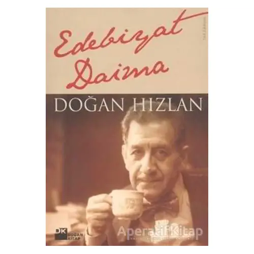 Edebiyat Daima - Doğan Hızlan - Doğan Kitap