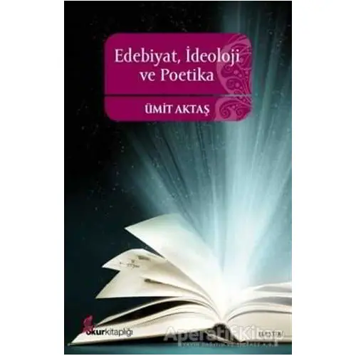 Edebiyat, İdeoloji ve Poetika - Ümit Aktaş - Okur Kitaplığı