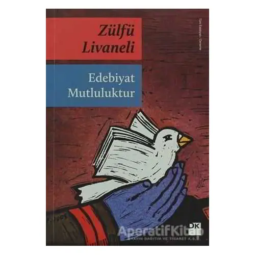 Edebiyat Mutluluktur - Zülfü Livaneli - Doğan Kitap