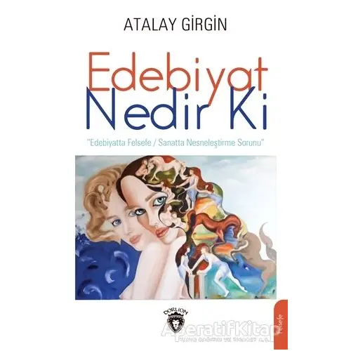 Edebiyat Nedir Ki - Atalay Girgin - Dorlion Yayınevi