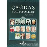 Çağdaş İslam Düşünürleri - Cağfer Karadaş - Ensar Neşriyat