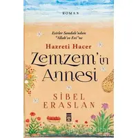 Hazreti Hacer Zemzemin Annesi - Sibel Eraslan - Timaş Yayınları