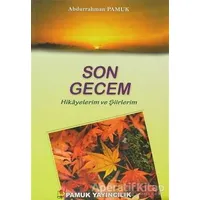 Son Gecem - Hikayelerim ve Şiirlerim (Kültür-003) - Abdurrahman Pamuk - Pamuk Yayıncılık