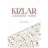 Kızlar Aramızda Kalsın - Hafsa Bilgin - Tahlil Yayınları