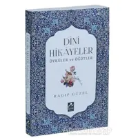 Dini Hikayeler Öyküler ve Öğütler - Ragıp Güzel - Mercan Kitap