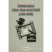 Örneklerle Türk Film Eleştirisi (1950-2002) - Esra Biryıldız - Beta Yayınevi