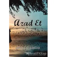 Azad Et - Ayyıldız Uygar - Sokak Kitapları Yayınları