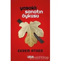 Yasaklı Sanatın Öyküsü - Ekrem Ataer - Librum Kitap