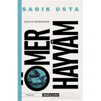 Şair ve Matematikçi Ömer Hayyam - Sadık Usta - Epsilon Yayınevi