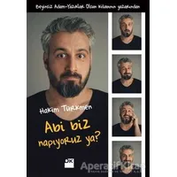 Abi Biz Napıyoruz Ya? - Hakim Türkmen - Doğan Kitap