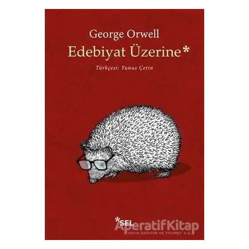 Edebiyat Üzerine - George Orwell - Sel Yayıncılık