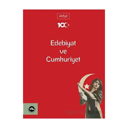Edebiyat ve Cumhuriyet - Kolektif - Vakıfbank Kültür Yayınları