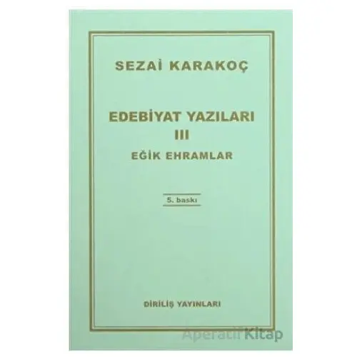 Edebiyat Yazıları 3: Eğik Ehramlar - Sezai Karakoç - Diriliş Yayınları