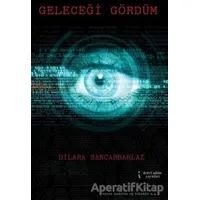 Geleceği Gördüm - Dilara Sancarbarlaz - İkinci Adam Yayınları