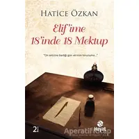 Elifime 18inde 18 Mektup - Hatice Özkan - Hayat Yayınları