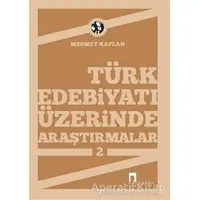 Türk Edebiyatı Üzerinde Araştırmalar 2 - Mehmet Kaplan - Dergah Yayınları