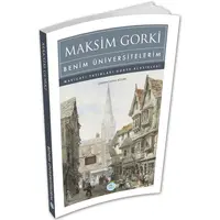 Benim Üniversitelerim - Maksim Gorki - Maviçatı (Dünya Klasikleri)