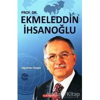 Ekmeleddin İhsanoğlu - Oğuzhan Cengiz - Bilgeoğuz Yayınları