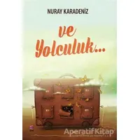 Ve Yolculuk... - Nuray Karadeniz - Arel Kitap