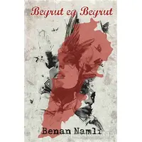 Beyrut Ey Beyrut - Benan Namlı - Sokak Kitapları Yayınları