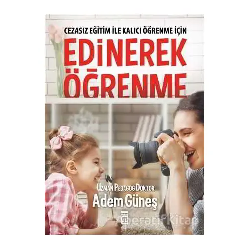 Edinerek Öğrenme - Adem Güneş - Timaş Yayınları