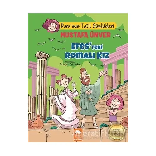 Efes’teki Romalı Kız - Duru’nun Tatil Günlükleri - Mustafa Ünver - Eksik Parça Yayınları