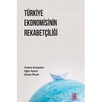 Türkiye Ekonomisinin Rekabetçiliği - Oytun Meçik - Efil Yayınevi