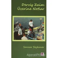 Derviş Zaim Üzerine Notlar - Sancar Seçkiner - Efil Yayınevi