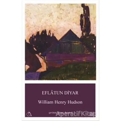 Eflatun Diyar - William Henry Hudson - Aylak Adam Kültür Sanat Yayıncılık