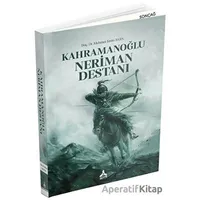 Kahramanoğlu Neriman Destanı - Mehmet Emin Bars - Sonçağ Yayınları