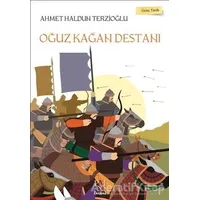 Oğuz Kağan Destanı - Genç Tarih Serisi - Ahmet Haldun Terzioğlu - Panama Yayıncılık