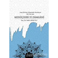 Arap Şiirinin Gölgesinde Serinleyen Bir Fars Şair Menuçihri-yi Damgani