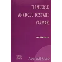 Filmlerle Anadolu Destanı Yazmak - Cenk Demirkıran - Derin Yayınları