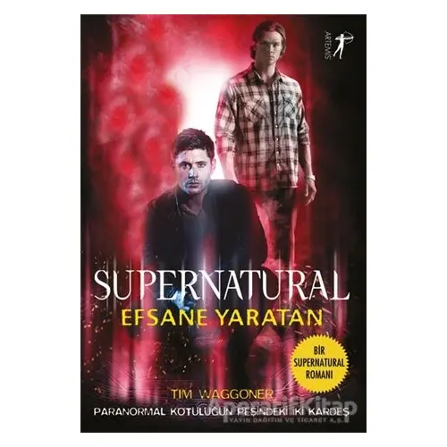 Efsane Yaratan - Supernatural - Tim Waggoner - Artemis Yayınları