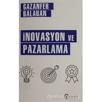 İnovasyon ve Pazarlama - Gazanfer Balaban - Eftalya Kitap