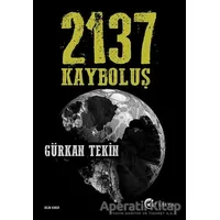 2137 Kayboluş - Gürkan Tekin - Eftalya Kitap