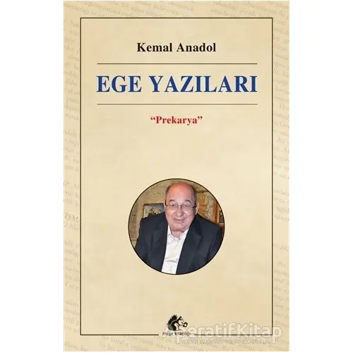 Ege Yazıları Prekarya - Kemal Anadol - Meşe Kitaplığı