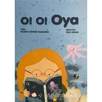 O! O! Oya - Nilgün Cevher Kalburan - Eğiten Kitap