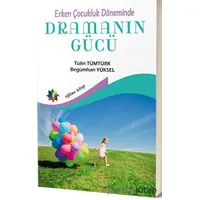 Erken Çocukluk Döneminde Dramanın Gücü - Tülin Tümtürk - Eğiten Kitap