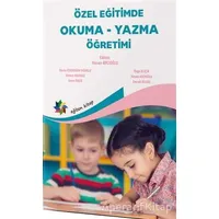 Özel Eğitimde Okuma - Yazma Öğretimi - Necla Işıkdoğan Uğurlu - Eğiten Kitap