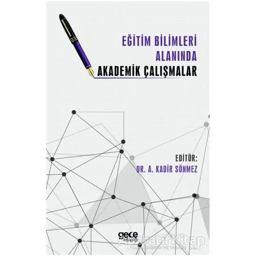 Eğitim Bilimleri Alanında Akademik Çalışmalar - Kadir Sönmez - Gece Kitaplığı