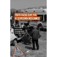 Trafik Kazası Olay Yeri Ve Çevresinin İncelenmesi - Murat Darçın - Paradigma Akademi Yayınları
