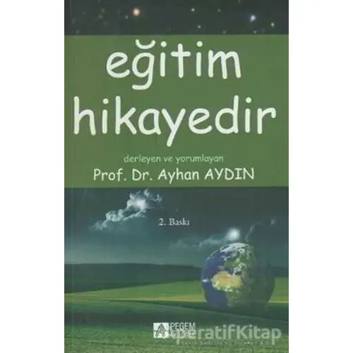 Eğitim Hikayedir - Ayhan Aydın - Pegem Akademi Yayıncılık